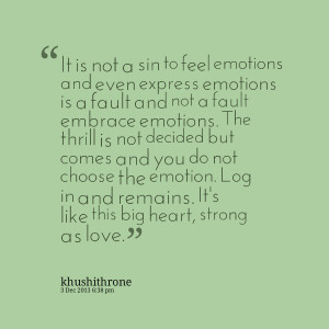 Quotes Picture: it is not a sin to feel emotions and even express ...