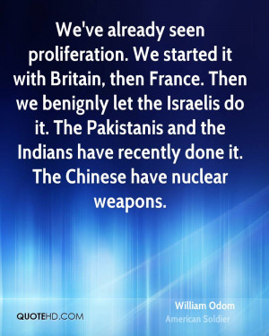 We've already seen proliferation. We started it with Britain, then ...