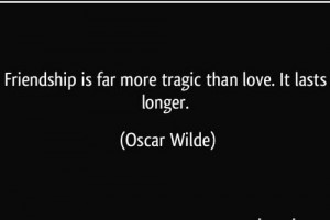 Oscar wilde quotes about friendship love