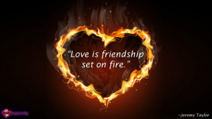 jeremy taylor love is friendship set on fire fire love friendship