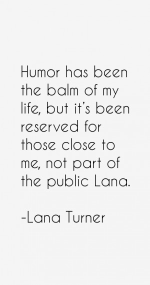 been reserved for those close to me not part of the public Lana