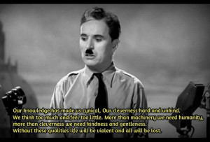 best speeches about humanity I've ever heard came from Charlie Chaplin ...
