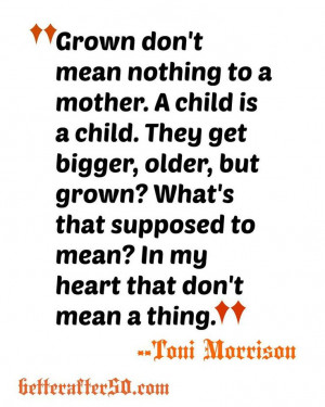 Toni Morrison quote about mothers. Betterafter50.com