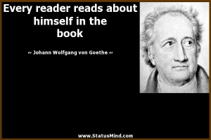 ... reads about himself in the book - Goethe Quotes - StatusMind.com