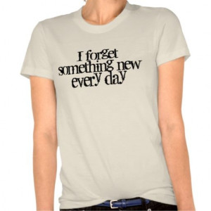 Funny Getting Older Quote Memory Forgetting T Shirts #funny