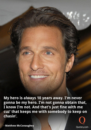 Quote By Matthew McConaughey