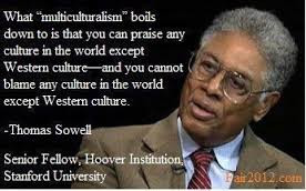 As Sowell has said in other connections (and in a sophisticated ...