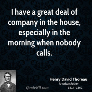 have a great deal of company in the house, especially in the morning ...