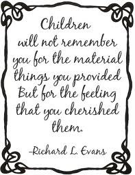 Cherish your children