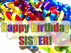 To my sister, the one who always stuck by my side - HAPPY BIRTHDAY ...