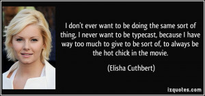 More Elisha Cuthbert Quotes