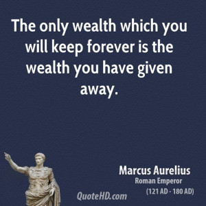 ... wealth which you will keep forever is the wealth you have given away