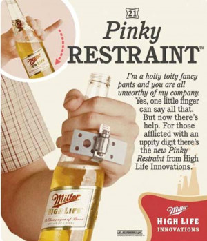 ... Beer - Pinky restraints - - High Life Innovations. The best beer ads