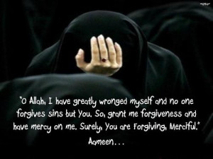 ... forgiveness and have mercy on me. Surely, you are Forgiving, Merciful