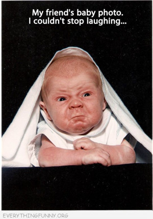 funny baby photo ugly face mad This poor child had better find and ...