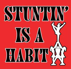 Stuntin Is A Habit
