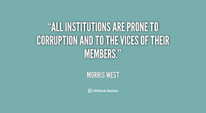 All institutions are prone to corruption and to the vices of their ...