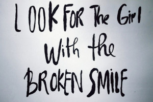 look for the girl with the broken smile