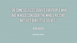 Do some selfless service for people who are in need. Consider the ...