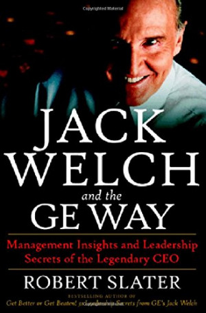Jack Welch & The G.E. Way: Management Insights and Leadership Secrets ...
