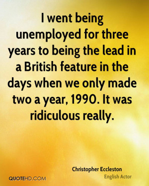 went being unemployed for three years to being the lead in a British ...