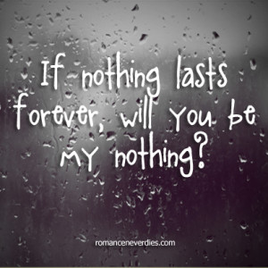 If Nothing Lasts Forever Love Quote