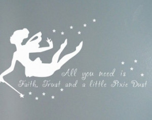 All You Need Is Faith Trust And A little Pixie Dust