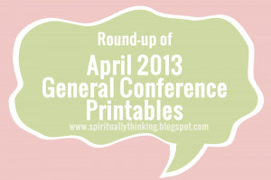 April 2013 General Conference Printables & Meme's