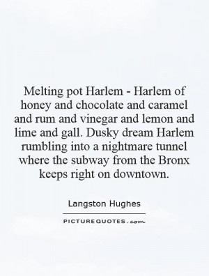 Melting pot Harlem - Harlem of honey and chocolate and caramel and rum ...