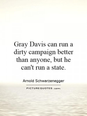 Gray Davis can run a dirty campaign better than anyone, but he can't ...