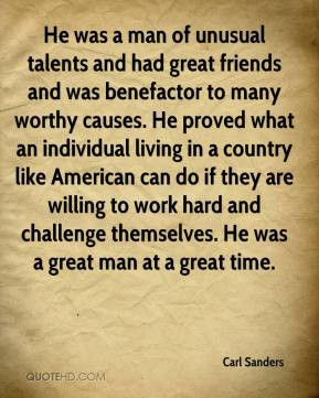 was a man of unusual talents and had great friends and was benefactor ...
