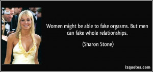 Men And Women Quotes Relationships Women might be able to fake