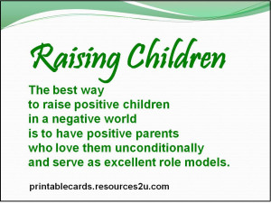 The Best Way To Raise Positive Children In a Negative World Is To Have ...