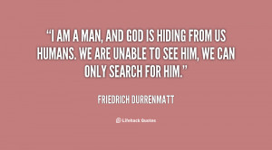 quote-Friedrich-Durrenmatt-i-am-a-man-and-god-is-3632.png