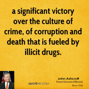 significant victory over the culture of crime, of corruption and death ...