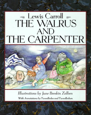 Start by marking “Walrus and the Carpenter, The” as Want to Read:
