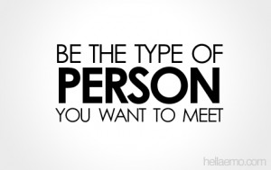 Be The Type Of Person