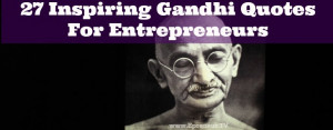 27-Inspiring-Gandhi-Quotes-For-Entrepreneurs.jpg
