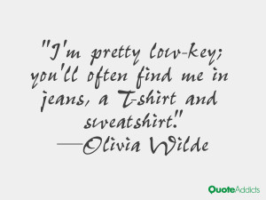 quotes i m pretty low key you ll often find me in jeans a t shirt and ...