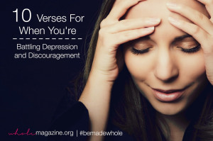 10 Verses For When You're Battling Discouragement and Depression