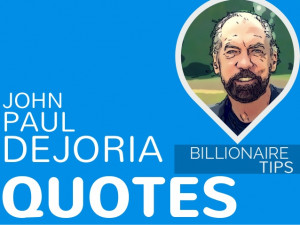 ... Billion-Dollar Brands in 10 John Paul Dejoria Inspirational Quotes