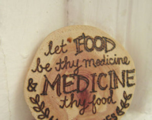 Let food be thy medicine Hippocrate s quote hand-burned keychain or ...