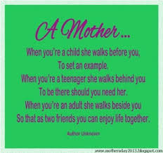 Mother, When You’re A Child She Walks Before You, To Set An Example ...