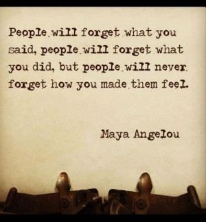 great quote from Maya Angelou