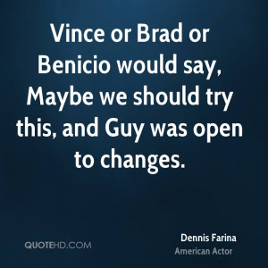 Dennis Farina Quotes