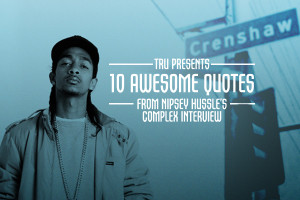 Nipsey Hussle Quotes Tagged: nipsey hussle