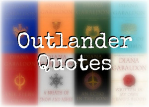 Quotes from the Outlander Series by Diana Gabaldon