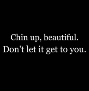 ... Up Quotes, Stay Strong Quotes, Cant Trust Quotes, Keep Your Chin Up