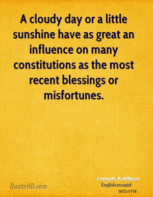 cloudy day or a little sunshine have as great an influence on many ...