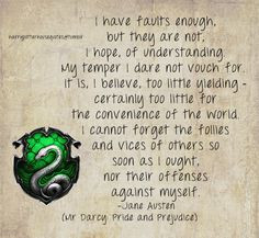 Darcy quote for Slytherin, love! More